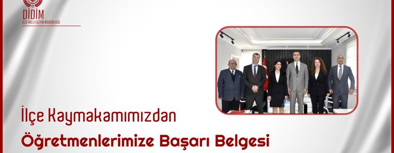 Didim İlçe Kaymakamımız Öğretmenlerimizi Başarı Belgesi İle Taltif Ettiler